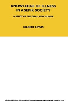portada Knowledge of Illness in a Sepik Society: A Study of the Gnau, new Guinea Volume 52 (Lse Monographs on Social Anthropology) (en Inglés)