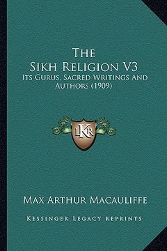 portada the sikh religion v3: its gurus, sacred writings and authors (1909)