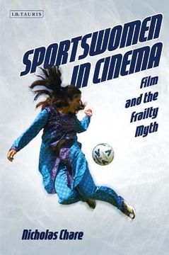 portada Sportswomen in Cinema: Film and the Frailty Myth (en Inglés)