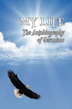 portada my life: the autobiography of geronimo (en Inglés)