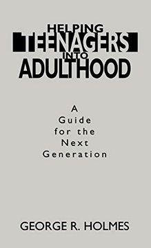 portada Helping Teenagers Into Adulthood: A Guide for the Next Generation (in English)