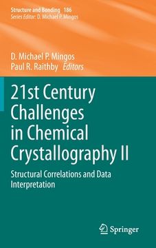 portada 21st Century Challenges in Chemical Crystallography II: Structural Correlations and Data Interpretation (en Inglés)