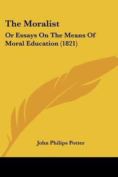 portada the moralist: or essays on the means of moral education (1821) (en Inglés)