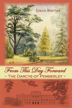 portada From This Day Forward: The Darcys of Pemberley (en Inglés)