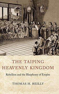 portada The Taiping Heavenly Kingdom: Rebellion and the Blasphemy of Empire (China Program Books (Hardcover)) (en Inglés)
