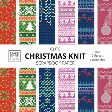 portada Cute Christmas Knit Scrapbook Paper: 8x8 Holiday Designer Patterns for Decorative Art, DIY Projects, Homemade Crafts, Cool Art Ideas (en Inglés)
