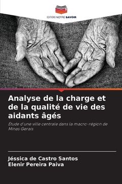 portada Analyse de la charge et de la qualité de vie des aidants âgés (en Francés)