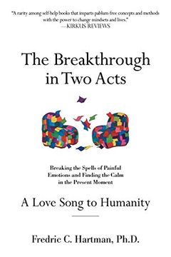 portada The Breakthrough in two Acts: Breaking the Spells of Painful Emotions and Finding the Calm in the Present Moment (in English)