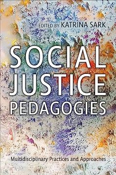 portada Social Justice Pedagogies: Multidisciplinary Practices and Approaches (en Inglés)