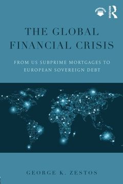portada The Global Financial Crisis: From US subprime mortgages to European sovereign debt