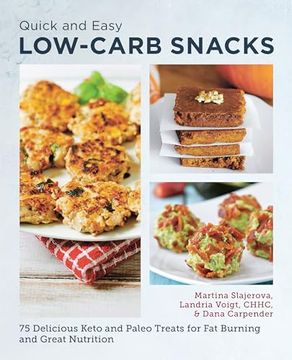 portada Quick and Easy low Carb Snacks: 75 Delicious Keto and Paleo Treats for fat Burning and Great Nutrition (en Inglés)