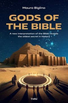 portada Gods of the Bible: A New Interpretation of the Bible Reveals the Oldest Secret in History (en Inglés)