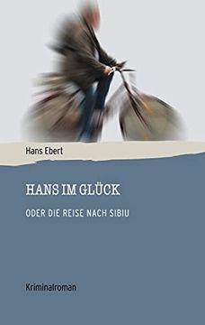 portada Hans im Glück: Oder die Reise Nach Sibiu (en Alemán)