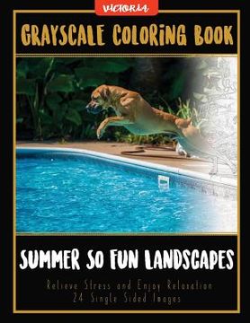 portada Summer So Fun Landscapes: Grayscale Coloring Book Relieve Stress and Enjoy Relaxation 24 Single Sided Images (in English)
