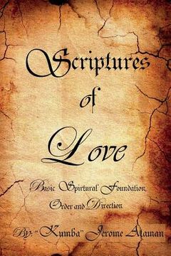 portada Scriptures of Love: Basic Spiritual Foundation, Order and Direction (in English)
