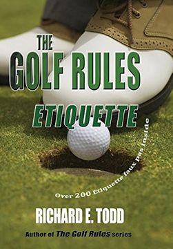 portada The Golf Rules: Etiquette: Enhance Your Golf Etiquette by Watching Others' Mistakes (en Inglés)