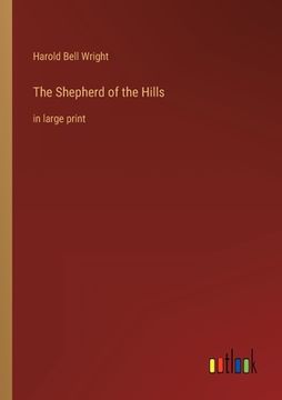 portada The Shepherd of the Hills: in large print (in English)