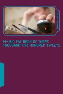 portada My Big Fat Book of Three Thousand Five Hundred Tweets