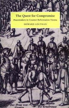 portada The Quest for Compromise: Peacemakers in Counter-Reformation Vienna (Cambridge Studies in Early Modern History) (en Inglés)