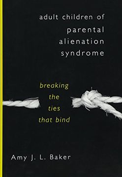 portada Adult Children of Parental Alienation Syndrome: Breaking the Ties That Bind (Norton Professional Book) (en Inglés)