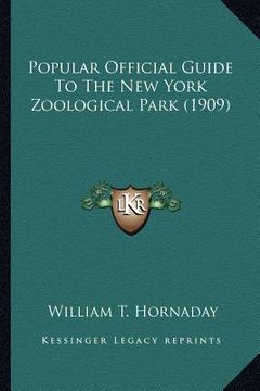 portada popular official guide to the new york zoological park (1909popular official guide to the new york zoological park (1909) ) (en Inglés)