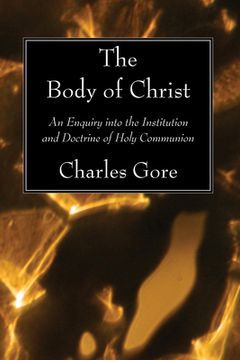 portada the body of christ: an enquiry into the institution and doctrine of holy communion (en Inglés)