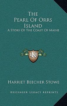 portada the pearl of orrs island: a story of the coast of maine (en Inglés)