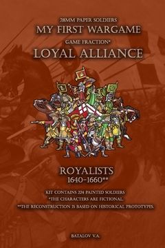 portada Loyal Alliance. Royalists 1640-1660.: 28mm paper soldiers (in English)