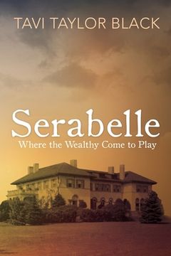portada Serabelle: Where the Wealthy Come to Play (in English)