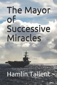 portada The Mayor of Successive Miracles (en Inglés)