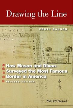 portada Drawing the Line: How Mason and Dixon Surveyed the Most Famous Border in America