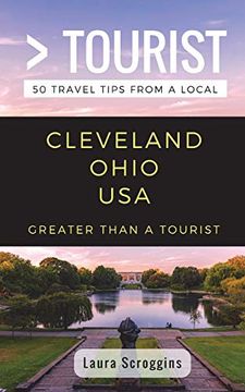 portada Greater Than a Tourist- Cleveland Ohio: 50 Travel Tips From a Local (in English)