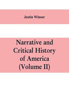 portada Narrative and critical history of America (Volume II) (in English)