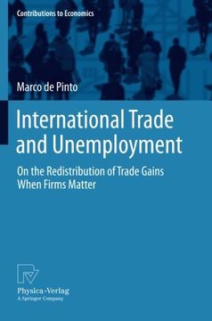 portada International Trade and Unemployment: On the Redistribution of Trade Gains When Firms Matter (Contributions to Economics)