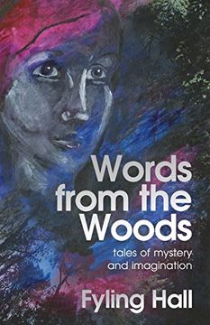 portada Words From the Woods: Tales of Mystery and Imagination (in English)
