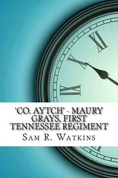 portada 'Co. Aytch' - Maury Grays, First Tennessee Regiment 