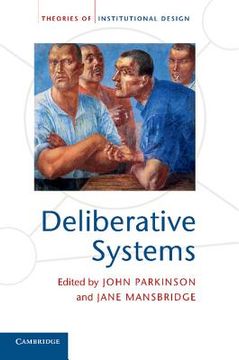 portada Deliberative Systems: Deliberative Democracy at the Large Scale (Theories of Institutional Design) (en Inglés)