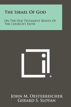 portada the israel of god: on the old testament roots of the church's faith
