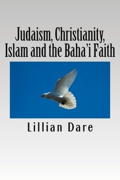 portada Judaism, Christianity, Islam and the Baha'i Faith: An Introduction to Abrahamic Religions