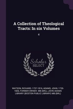 portada A Collection of Theological Tracts: In six Volumes: 4 (en Inglés)
