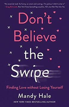 portada Don'T Believe the Swipe: Finding Love Without Losing Yourself 