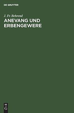 portada Anevang und Erbengewere: Festschrift im Namen und Auftrag der Breslauer Juristenfacultät; Herrn Geheimen Justiz-Rath Professor dr. Karl Georg Christof Doctorjubiläums Überreicht (in German)