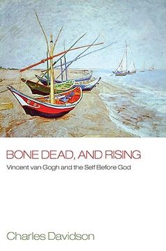 portada bone dead, and rising: vincent van gogh and the self before god