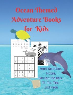portada Ocean Themed Adventure Books for Kids: Word Searches, Mazes, Connect the Dots, Tic Tac Toe, and More (en Inglés)