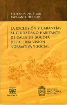 portada La Exclusión y Garantías al Ciudadano Habitante de Calle en Bogotá Desde una Visión Normativa y Social