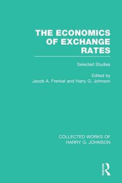 portada The Economics of Exchange Rates (Collected Works of Harry Johnson): Selected Studies (en Inglés)