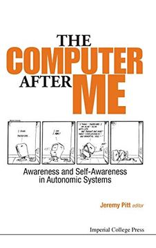 portada The Computer After me: Awareness and Self-Awareness in Autonomic Systems (en Inglés)