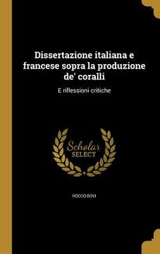 portada Dissertazione italiana e francese sopra la produzione de' coralli: E riflessioni critiche (en Italiano)