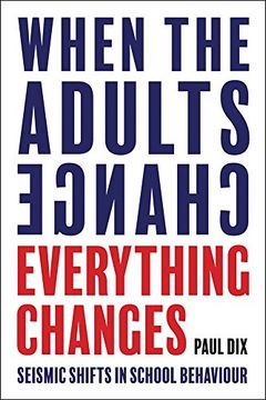 portada When the Adults Change, Everything Changes: Seismic shifts in school behaviour (in English)