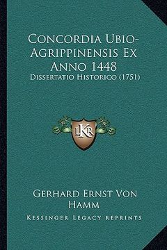 portada Concordia Ubio-Agrippinensis Ex Anno 1448: Dissertatio Historico (1751) (in Latin)
